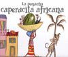 LA PEQUEÑA CAPERUCITA AFRICANA