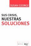 SUS CRISIS, NUESTRAS SOLUCIONES