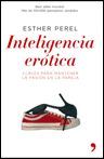 INTELIGENCIA EROTICA. CLAVES PARA MANTENER LA PASI