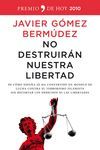 NO DESTRUIRAN NUESTRA LIBERDAD (PREMIO DE HOY 2010