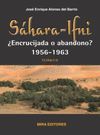 SAHARA-IFNI, ¿ENCRUCIJADA O ABANDONO? 1956-1963. TOMO II (EN PREN