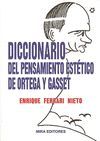 DIC.DEL PENSAMIENTO ESTETICO DE ORTEGA Y GASSET