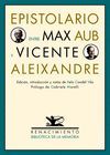 EPISTOLARIO ENTRE MAX AUB Y VICENTE ALEIXANDRE