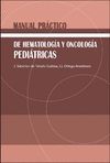 MANUAL PRÁCTICO DE HEMATOLOGÍA Y ONCOLOGÍA PEDIÁTRICAS