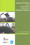 MANUAL TÉCNICO PARA EL APROVECHAMIENTO Y ELABORACIÓN DE BIOMASA FORESTAL