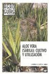 ALOE VERA (SABILA):CULTIVO Y UTILIZACION