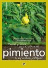 MANUAL PRÁCTICO PARA EL CULTIVO DEL PIMIENTO EN AGRICULTURA PROTEGIDA