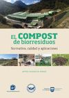 EL COMPOST DE BIORESIDUOS. NORMATIVA, CALIDAD Y APLICACIONES