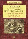 ANGOLA. LOS CAZADORES ESPAÑOLES