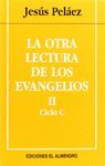 OTRA LECTURA DE LOS EVANGELIOS. II. CICLO C