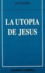 UTOPIA DE JESUS, LA