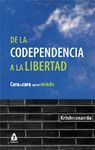 DE LA CODEPENDENCIA A LA LIBERTAD