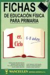 EDUCACIÓN FÍSICA, EDUCACIÓN PRIMARIA, 1 CICLO, 6-8 AÑOS. FICHAS