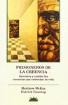 PRISIONEROS DE LA CREENCIA