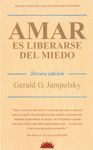 AMAR ES LIBERARSE DEL MIEDO (3ªEDICION)