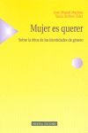 MUJER ES QUERER. SOBRE LA ETICA DE LAS IDENTIDADES DE GENERO