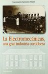 LAS ELECTROMECÁNICAS, UNA GRAN INDUSTRIA CORDOBESA