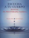 ESCUCHA A TU CUERPO- MANUAL DE PSICOTERAPIA TAOISTA