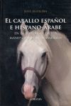 EL CABALLO ESPAÑOL E HISPANO-ARABE EN LA HISTORIA