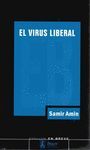 EL VIRUS LIBERAL. LA GUERRA PERMANENTE Y LA NORTEAMERICANIZACIÓN DEL MUNDO