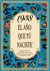 1938:EL AÑO QUE TU NACISTE