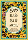 1940:EL AÑO QUE TU NACISTE