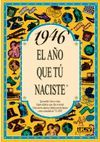 1946:EL AÑO QUE TU NACISTE