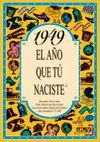 1949 EL AÑO QUE TU NACISTE