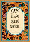 1972 EL AÑO QUE TU NACISTE