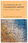 LOS SECRETOS DE LOS CHAMANES MAYAS