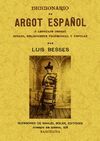DICCIONARIO DE ARGOT ESPAÑOL O LENGUAJE JERGAL GITANO, DELINCUENTE PROFESIONAL Y