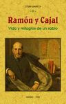 RAMON Y CAJAL: VIDA Y MILAGROS DE UN SABIO