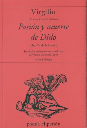 PASION Y MUERTE DE DIDO ( LIBRO IV DE LA ENCIDA)