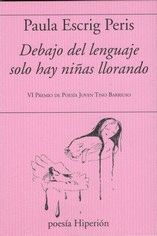 DEBAJO DEL LENGUAJE,831 SOLO HAY NIÑAS LLORANDO