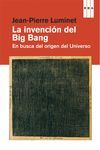 LA INVENCIÓN DEL BIG BANG