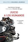 JUICIO A LOS HUMANOS