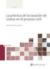 LA PRÁCTICA DE LA TASACIÓN DE COSTAS EN EL PROCESO CIVIL