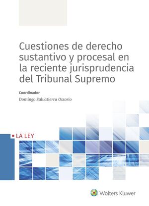 CUESTIONES DE DERECHO SUSTANTIVO Y PROCESAL EN LA RECIENTE JURISPRUDENCIA DEL TR