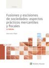 FUSIONES Y ESCISIONES DE SOCIEDADES: ASPECTOS PRACTICOS MERCANTILES Y FISCALES