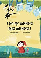 ¡NO ME CUENTES MAS CUENTOS!