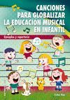 CANCIONES PARA GLOBALIZAR LA EDUCACION MUSICAL EN INFANTIL