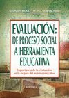 EVALUACION: DE PROCESO SOCIAL A HERRAMIENTA EDUCATIVA