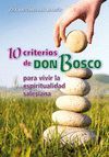 10 CRITERIOS DE DON BOSCO PARA VIVIR LA ESPIRITUALIDAD SALESIANA