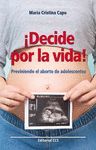 ­DECIDE POR LA VIDA!