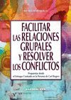 FACILITAR LAS RELACIONES GRUPALES Y RESOLVER LOS CONFLICTOS