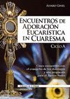 ENCUENTROS DE ADORACION EUCARISTICA EN CUARESMA - CICLO A