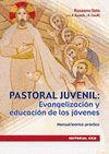 PASTORAL JUVENIL: EVANGELIZACION Y EDUCACION DE LOS JOVENES