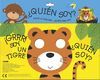 SOY UN TIGRE, SOY UN MONO ¿QUIEN SOY?