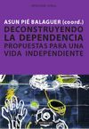 DECONSTRUYENDO LA DEPENDENCIA PROPUESTAS PARA UNA VIDA INDEPENDIENTE