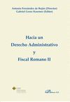 HACIA DERECHO ADMINISTRATIVO Y FISCAL ROMANO II